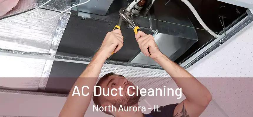  AC Duct Cleaning North Aurora - IL