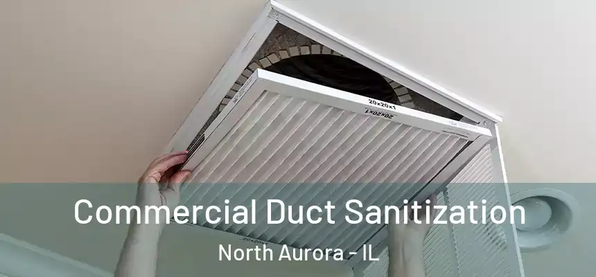  Commercial Duct Sanitization North Aurora - IL